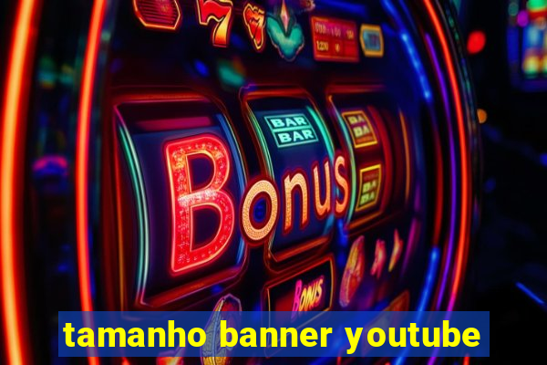 tamanho banner youtube